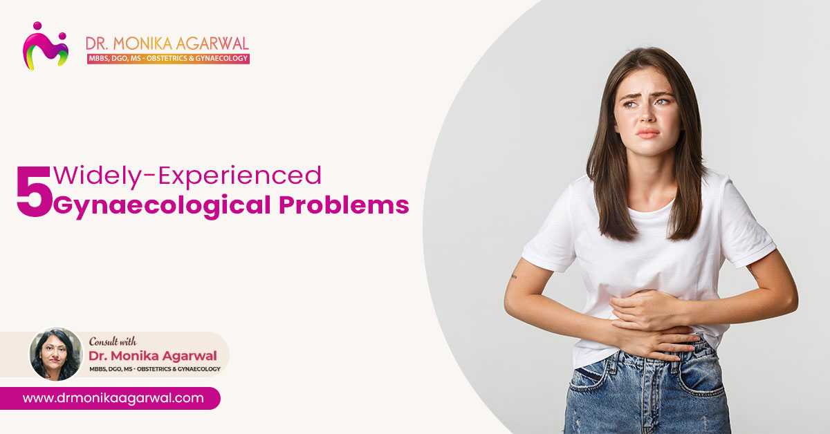 5 Widely-Experienced Gynaecological Problems
