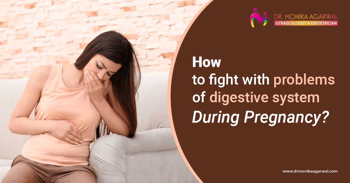 How To Fight Problems Of The Digestive System During Pregnancy?